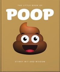 The Little Book of Poop - Stinky Wit and Wisdom.