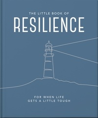 The Little Book of Resilience - For when life gets a little tough.