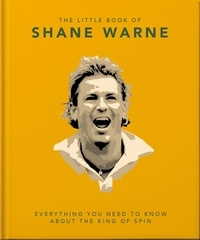 The Little Book of Shane Warne - Everything you need to know about the king of spin.