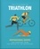 The Little Book of Triathlon. Inspirational Quotes for Everyone from the Novice to the Enthusiast