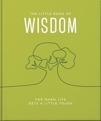 The Little Book of Wisdom - For when life gets a little tough.