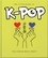 The Little Guide to K-POP. The Korean Music Wave