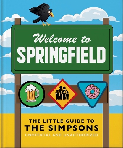 The Little Guide to The Simpsons. The show that never grows old