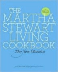 The Martha Stewart Living Cookbook: The New Classics.