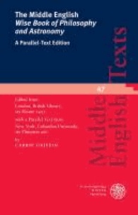 The Middle English 'Wise Book of Philosophy and Astronomy' - A Parallel-Text Edition. Edited from London, British Library, MS Sloane 2453 with a parallel text from New York, Columbia University, MS Plimpton 260.