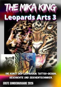 Leopards Arts 3 The Mika King Die Kunst der Leoparden Tattoo Design Geschichte und Zeichentechniken