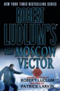 The Moscow Vector - A Covert-One Novel.