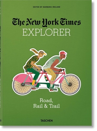 Barbara Ireland - The New York Times Explorer. Road, Rail & Trail.