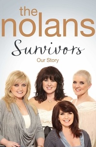 The Nolans - Survivors - Our Story.
