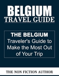  The Non Fiction Author - Belgium Travel Guide.