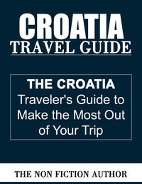  The Non Fiction Author - Croatia Travel Guide.