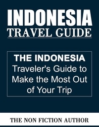  The Non Fiction Author - Indonesia Travel Guide.