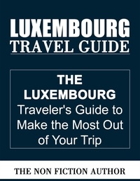  The Non Fiction Author - Luxembourg Travel Guide.