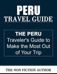  The Non Fiction Author - Peru Travel Guide.