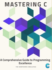  THE NORTHERN HIMALAYAS - Mastering C: A Comprehensive Guide to Programming Excellence.