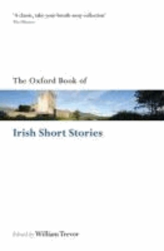 William Trevor - The Oxford Book of Irish Short Stories.
