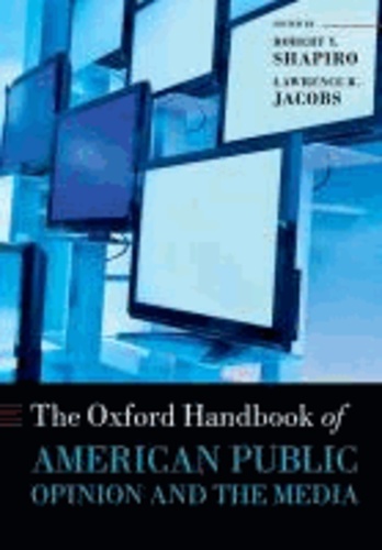The Oxford Handbook of American Public Opinion and the Media.