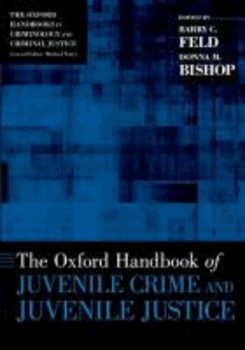 The Oxford Handbook of Juvenile Crime and Juvenile Justice.