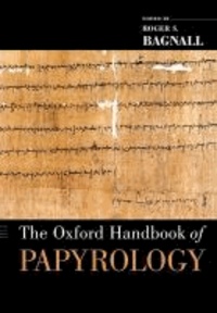 Roger S. Bagnall - The Oxford Handbook of Papyrology.