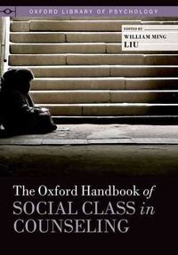 William Ming Liu - The Oxford Handbook of Social Class in Counseling.