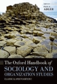 The Oxford Handbook of Sociology and Organization Studies Classical Foundations - Classical Foundations.