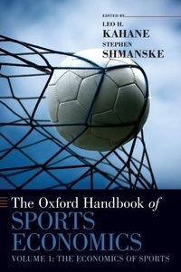 The Oxford Handbook of Sports Economics Volume 1: - The Economics of Sports.