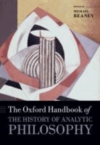 The Oxford Handbook of The History of Analytic Philosophy.
