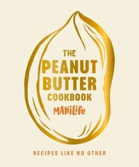 The Peanut Butter Cookbook - Recipes Like No Other.