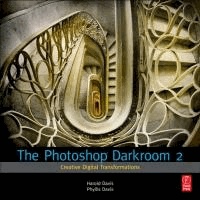 The Photoshop Darkroom 2 - Creative Digital Transformations.