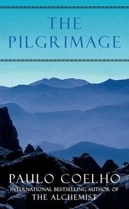 The Pilgrimage - A Contemporary Quest for Ancient Wisdom.