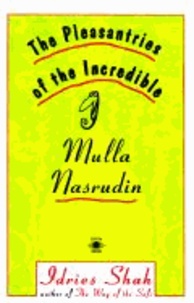 The Pleasantries of the Incredible Mullah Nasrudin.