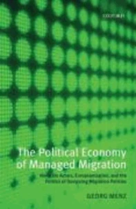 The Political Economy of Managed Migration: Nonstate Actors, Europeanization, and the Politics of Designing Migration Policies