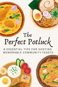 The Perfect Potluck: 8 Essential Tips For Hosting Memorable Community Feasts