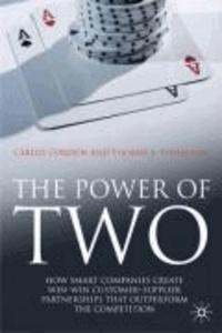 The Power of Two - How Smart Companies Create Win:Win Customer- Supplier Partnerships that Outperform the Competition.