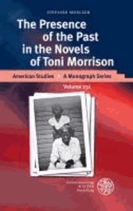 The Presence of the Past in the Novels of Toni Morrison.