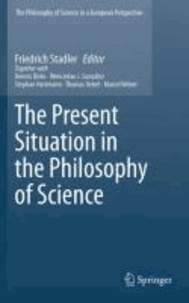 Friedrich Stadler - The Present Situation in the Philosophy of Science.