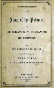 The Army Of The Potomac: Its Organization, Its Commander, &amp; Its Campaign