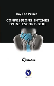 CONFESSIONS INTIMES D'UNE ESCORT-GIRL