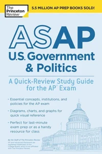 ASAP U.S. Government &amp; Politics: A Quick-Review Study Guide for the AP Exam