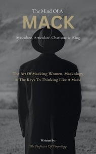 Téléchargement gratuit de nouveaux livres audio The Mind Of A MACK: Masculine Articulate & Charismatic King: The Art Of Macking Women, Mackology & The Keys To Thinking Like A Mack - The Hall Of Fame Game Collection, #12