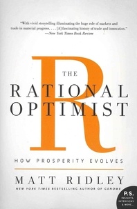 The Rational Optimist - How Prosperity Evolves.