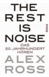 The Rest is Noise - Das 20. Jahrhundert hören.