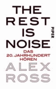 The Rest is Noise - Das 20. Jahrhundert hören.