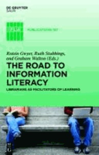 The Road to Information Literacy - Librarians as facilitators of learning.