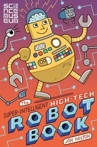 The Science Museum - The Super-Intelligent, High-tech Robot Book.