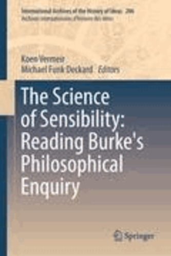 Koen Vermeir - The Science of Sensibility: Reading Burke's Philosophical Enquiry.