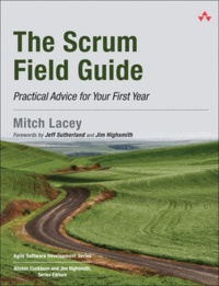 The Scrum Field Guide - Practical Advice for Your First Year.