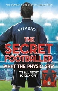 The Secret Footballer - The Secret Footballer: What the Physio Saw....