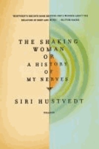 The Shaking Woman - Or A History of My Nerves.