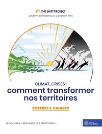 The Shift Project et Laurent Delcayrou - Climar, crises : comment transformer nos territoires - Coffret 6 cahiers.